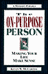 The On-Purpose Person: Making Your Life Make Sense