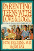 Parenting Teens with Love and Logic: Preparing Adolescents for Responsible Adulthood