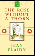 The Rose without a Thorn
