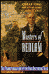 Masters of Bedlam: The Transformation of the Mad-Doctoring Trade