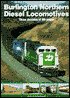 Burlington Northern Diesel Locomotives: Three Decades of BN Power