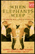When Elephants Weep: The Emotional Lives of Animals