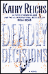 Deadly Decisions (Temperance Brennan Series #3)