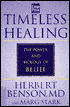 Timeless Healing the Power and Biology of Belief
