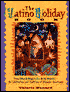 Latino Holiday Book: From Cinco de Mayo to Dia de Los Muertos--the Celebrations and Traditions of Hispanic-Americans
