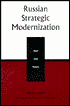 Russian Strategic Modernization: Past and Future