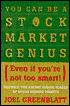 You Can Be a Stock Market Genius: (Even if You're Not Too Smart) Uncover the Secret Hiding Places of Stock Market Profits