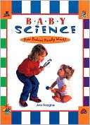 Baby Science: How Babies Really Work!