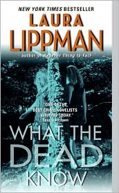 What the Dead Know by Laura Lippman