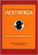 ACU-Yoga: Self Help Techniques to Relieve Tension