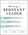 Becoming a Resonant Leader: Develop Your Emotional Intelligence, Renew Your Relationships, Sustain Your Effectiveness