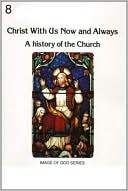 Christ with Us Now and Always - Grade 8 Student Text B