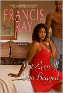 Not Even If You Begged (Invincible Women Series #4)