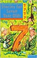 Stories for Seven Year Olds (Kingfisher Treasury of Stories Series)