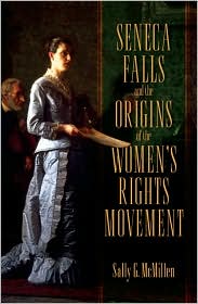 Seneca Falls and the Origins of the Women's Rights Movement