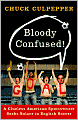 Bloody Confused!: A Clueless American Sportswriter Seeks Solace in English Soccer