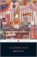 Spiritual Verses: The First Book of the Masnavi-Ye Ma'Navi