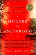 Murder in Amsterdam: Liberal Europe, Islam, and the Limits of Tolerence