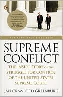 Supreme Conflict: The Inside Story of the Struggle for Control of the United States Supreme Court