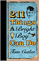 211 Things a Bright Boy Can Do