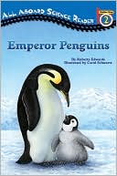 Emperor Penguins (All Aboard Science Reader Series: Station Stop 2)