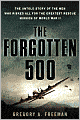 The Forgotten 500: The Untold Story of the Men Who Risked All for the Greatest Rescue Mission of World War II