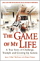 The Game of My Life: A True Story of Challenge, Triumph, and Growing Up Autistic