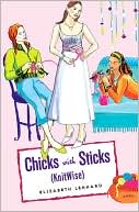 Knitwise (Chicks With Sticks Series #3) by Elizabeth Lenhard: Book Cover