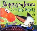 Skippyjon Jones and the Big Bones