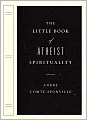 The Little Book of Atheist Spirituality