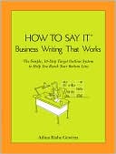 download How To Say It (R) Business Writing That Works : The Simple, 10-Step Target Outline System to Help you ReachYour Bottom Line book