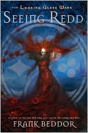 Seeing Redd (Looking Glass Wars Series #2) by Frank Beddor: Book Cover