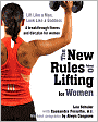 The New Rules of Lifting for Women: Lift Like a Man, Look Like a Goddess