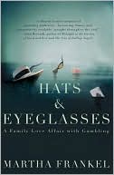 Hats and Eyeglasses: A Family Love Affair with Gambling