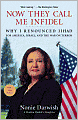 Now They Call Me Infidel: Why I Renounced Jihad for America, Israel, and the War on Terror