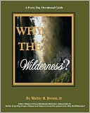 Why the Wilderness?: A Forty Day Devotional Guide