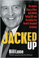 Jacked Up: The Inside Story of How Jack Welch Talked GE Into Becoming the World's Greatest Company