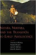Nature, Nurture, and the Transition to Early Adolescence