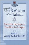 Wit and Wisdom of the Talmud