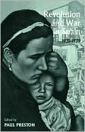 Revolution And War In Spain 1931-1939