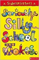 Seriously Silly School Jokes