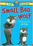 I Am Reading Small Bad Wolf (I Am Reading Series)