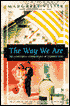 The Way We Are: The Astonishing Anthropology of Everyday Life