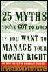 25 Myths You've Got to Avoid--If You Want to Manage Your Money Right: The New Rules for Financial Success