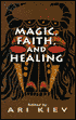 Magic, Faith and Healing: Studies in Primitive Psychiatry