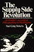 Supply-Side Revolution: An Insider's Account of PolicyMaking in Washington