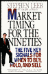 Market Timing for the Nineties: The Five Key Signals for when to Buy, Hold, and Sell