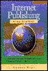 Internet Publishing with Acrobat: A Comprehensive Reference for Creating and Integrating PDF Files with HTML on the Internet or Intranets