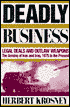 Deadly Business; Legal Deals and Outlaw Weapons