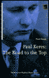 Paul Keres: The Road to the Top